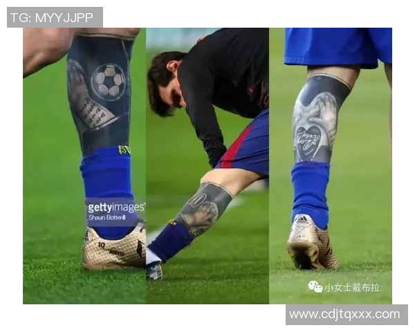 足球明星腿部纹身图案解析与背后的故事揭秘 足球明星腿部纹身图案解析与背后的故事揭秘